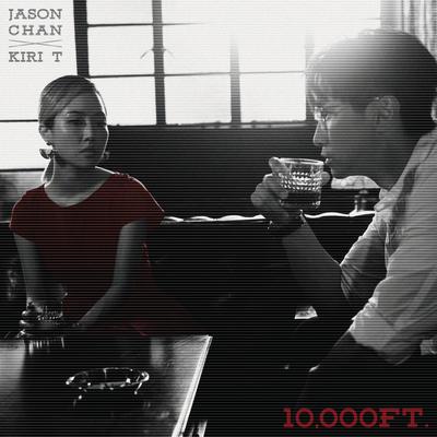 10,000ft By Jason Chan, Kiri T's cover