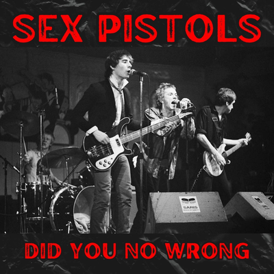 Did You No Wrong (Live) By Sex Pistols's cover