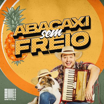 Abacaxi Sem Freio By Santo Fole's cover