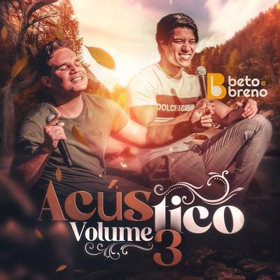 Beto e Breno Acústico, Vol. 3's cover