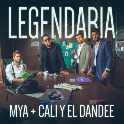 Legendaria By MYA, Cali Y El Dandee's cover