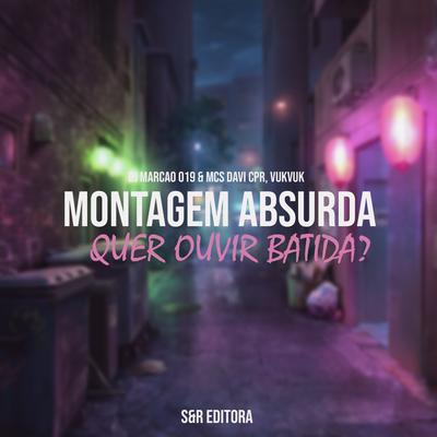 Montagem Absurda, Quer Ouvir Batida?'s cover