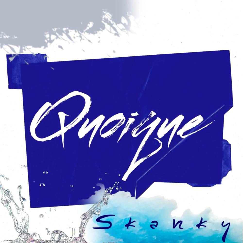 Quoique Official Tiktok Music | album by Skanky - Listening To All