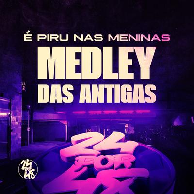 É Piru nas Meninas - Medley das Antigas By Mc Pikachu's cover