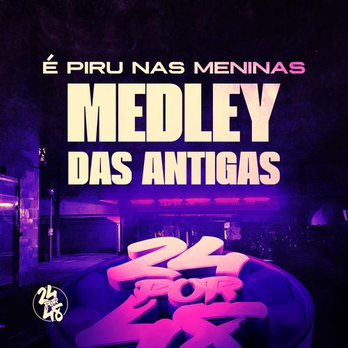 É Piru nas Meninas - Medley das Antigas's cover