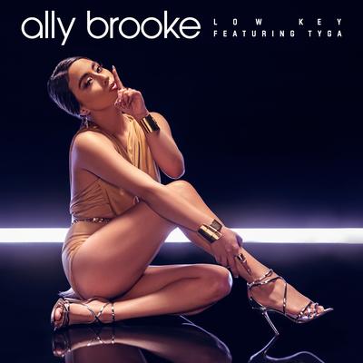 Low Key (feat. Tyga) By Ally Brooke, Tyga's cover
