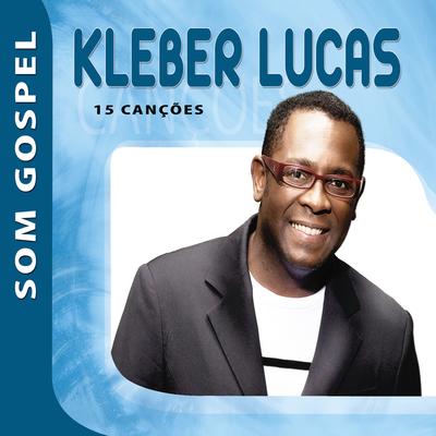Kleber Lucas - Som Gospel's cover