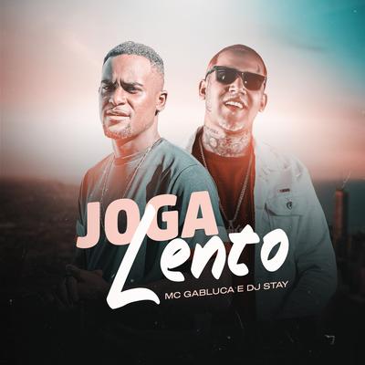 Joga Lento By Dj Stay, MC Gabluca's cover