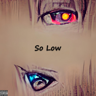 So Low By Coldsteeze's cover