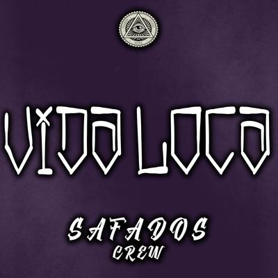 Vida Loca By Safados Crew's cover