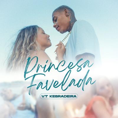 Princesa Favelada By VT Kebradeira's cover