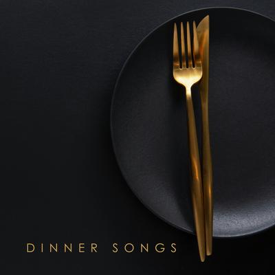 Dinner Songs: Restaurant Music, Enjoy Dining with Instrumental Jazz Music, Dinner Jazz Background's cover