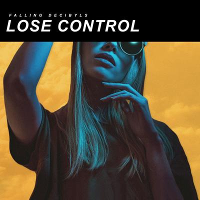 Lose Control By Falling Decibyls's cover