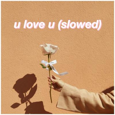 U Love U (Slowed)'s cover