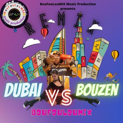 Remix Dubai VS Bouzen's cover