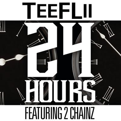24 Hours (feat. 2 Chainz) By Teeflii, 2 Chainz's cover