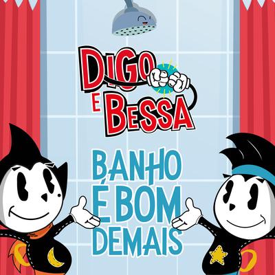 Banho É Bom Demais By Digo e Bessa's cover