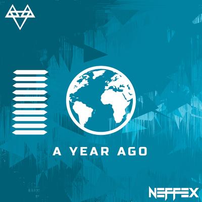 A YEAR AGO By NEFFEX's cover