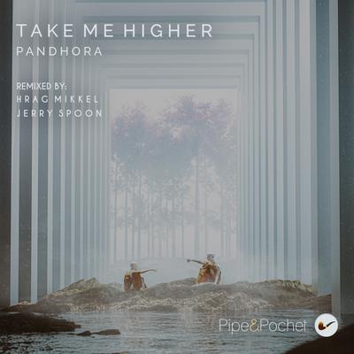 Take Me Higher (Hrag Mikkel Remix) By Pandhora, Hrag Mikkel's cover