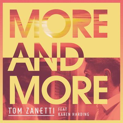 More & More (feat. Karen Harding) By Karen Harding, Tom Zanetti's cover