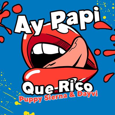 Ay Papi Que Rico's cover