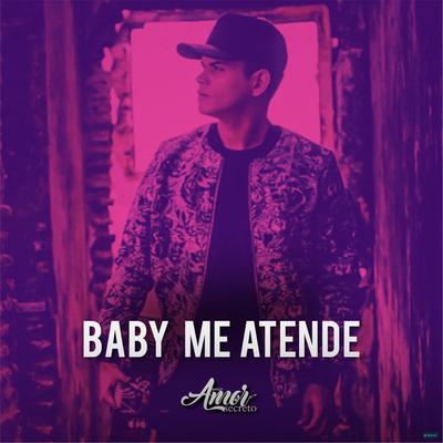 Baby Me Atende By Banda Amor Secreto's cover