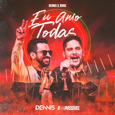 Eu Amo Todas (Ao Vivo) By DENNIS, Jorge's cover
