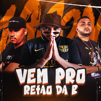 Vem Pro Retão da B By Mc JM22, DJ GABRIEL DE MAGÉ, DJ JHONATAN MEIRELLES's cover