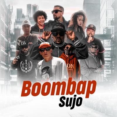 Boombap Sujo By Função RHK, Notah-C, bellahonix, Duh Oponente, Small, Sentinela, Interrogado Fator Consequente, M. TORRÁ, Mike Iron Rapper's cover