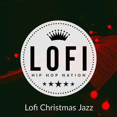 The Night Before Christmas (Lofi Hip Hop) By Lofi Hip Hop Nation, ChillHop Cafe, Lofi Chill's cover