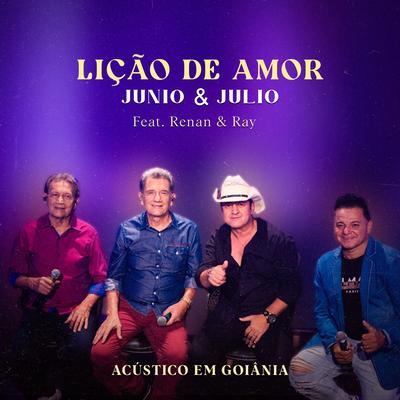 Lição de Amor (Acústico em Goiânia) By Junio e Julio, Renan e Ray's cover