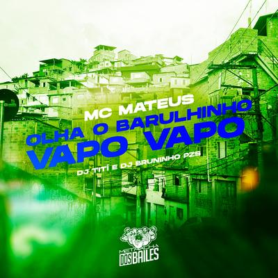 Olha o Barulhinho / Vapo Vapo By MC Mateus's cover