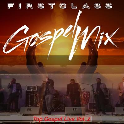 Firstclass Gospel Mix's cover