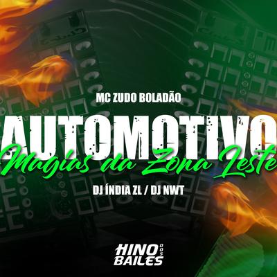 Automotivo - Magias da Zona Leste By DJ INDIA ZL, MC Zudo Boladão, dj nwt's cover