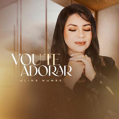 Vou Te Adorar By Aline Nunes's cover