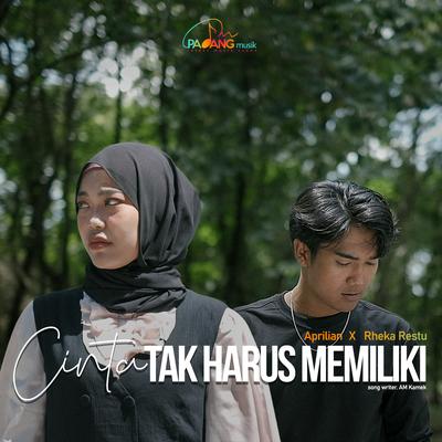 Cinta Tak Harus Memiliki By Aprilian, Rheka Restu's cover