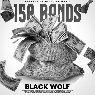 150 Bands By Black Wolf's cover