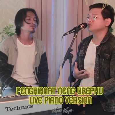 Penghianat Neng Urepku (Live Piano Version)'s cover