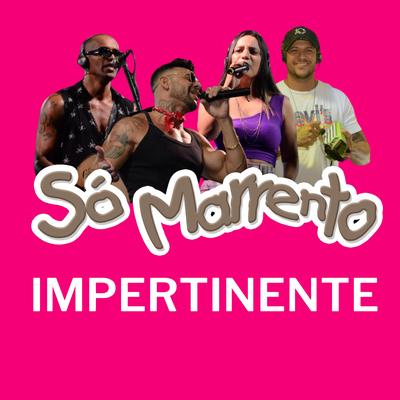 Impertinente By Só Marrento's cover