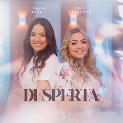 Desperta By Rute Assunção, Mayra Carvalho's cover