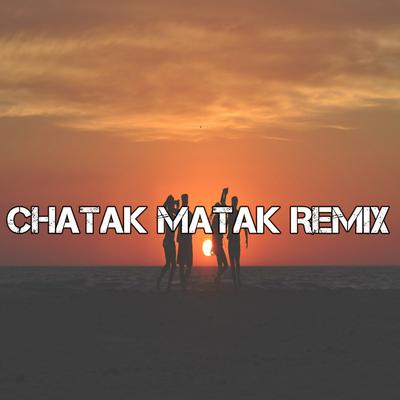 Chatak Matak Remix's cover