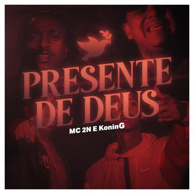 Presente de Deus By MC 2N, Koning's cover