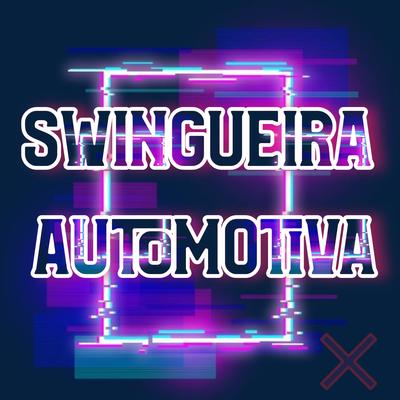 Swingueira Automotiva By Dance Comercial Music's cover