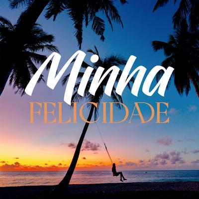 Minha Felicidade (feat. Roberta Campos) By Rastapé, Roberta Campos's cover