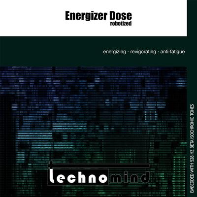 Energizer Dose, Robotized By Technomind's cover