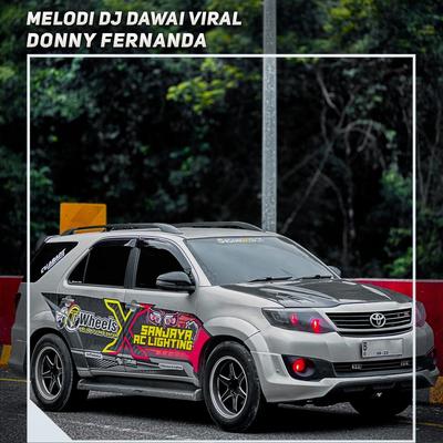 Melodi Dj Dawai Viral By Donny Fernanda's cover