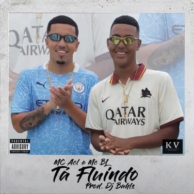 Tá Fluíndo By Mc Acl, Mc BL's cover