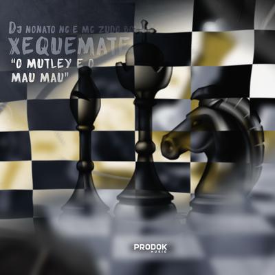 O Mutley e o Maumau / Xeque Mate By Dj Nonato Nc, MC Zudo Boladão's cover