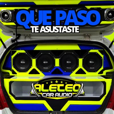 Que Paso Te Asustaste Car Audio's cover