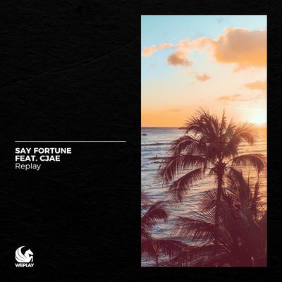 Replay By Say Fortune, Cjae's cover